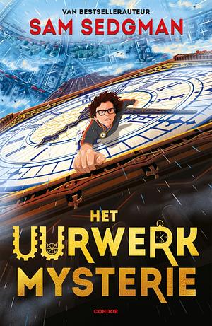 Het uurwerkmysterie by Sam Sedgman