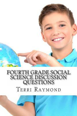 Fourth Grade Social Science Discussion Questions by Terri Raymond