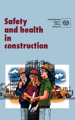 Safety and health in construction. An ILO code of practice by Ilo