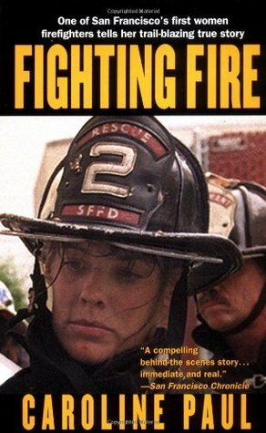 Fighting Fire by Caroline Paul