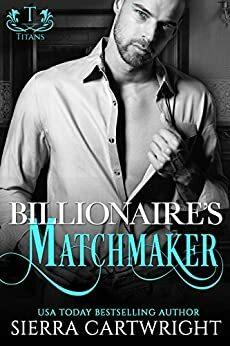 Billionaire's Matchmaker by Sierra Cartwright