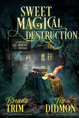 Sweet Magical Destruction by Tia Didmon, Brenda Trim, Brenda Trim