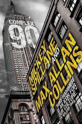 Complex 90 by Mickey Spillane, Max Allan Collins