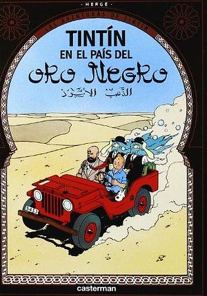 En El Pais Del Oro Negro/ the Country of the Black Gold by Hergé, Hergé