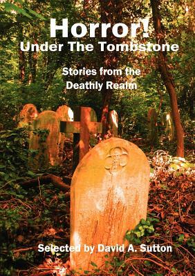 Horror! Under the Tombstone by Ramsey Campbell, David A. Riley