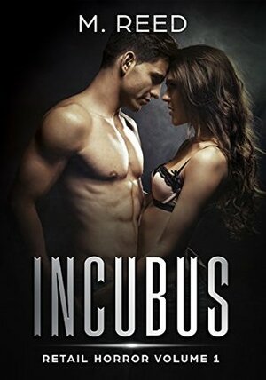 Incubus (Retail Horror Book 1) by M. Reed