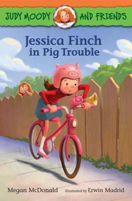 Judy Moody and Friends: Jessica Finch in Pig Trouble by Megan McDonald