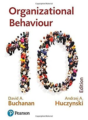 Organizational Behaviour by David Buchanan, Andrzej Huczynski