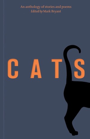 Cats: An Anthology of Stories and Poems by Mark Bryant