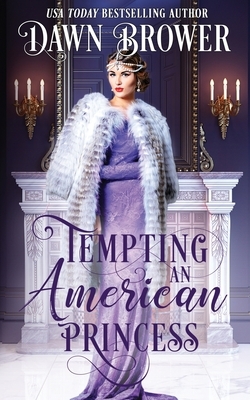 Tempting an American Princess by Dawn Brower