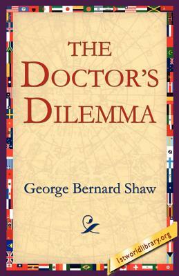 The Doctor's Dilemma by George Bernard Shaw