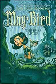 May Bird and the Ever After by Jodi Lynn Anderson