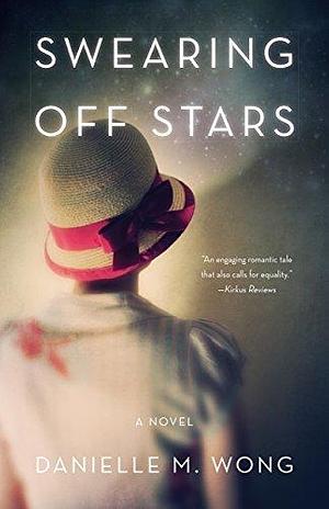 Swearing Off Stars by Danielle M. Wong, Danielle M. Wong