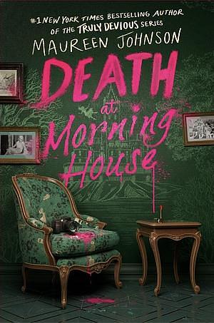 Death at Morning House by Maureen Johnson