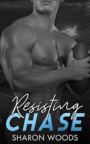 Resisting Chase by Sharon Woods