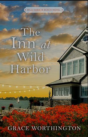 The Inn at Wild Harbor by Grace Worthington