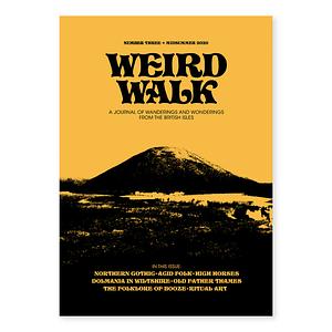 Weird Walk: Issue Three - Midsummer 2020 by Alex Hornsby