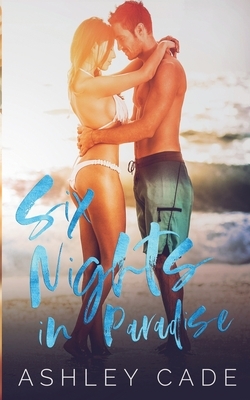 Six Nights in Paradise by Ashley Cade
