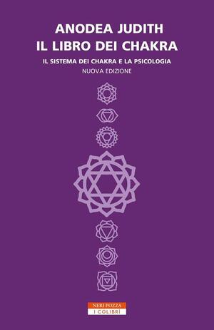 Il libro dei chakra: il sistema dei chakra e la psicologia by Anodea Judith