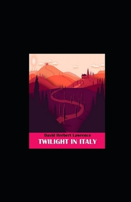 Twilight in Italy illustrated by D.H. Lawrence