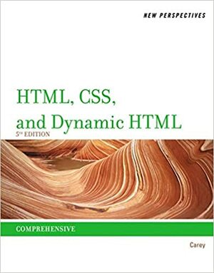 New Perspectives on Html, Css, and Dynamic HTML by Patrick M. Carey