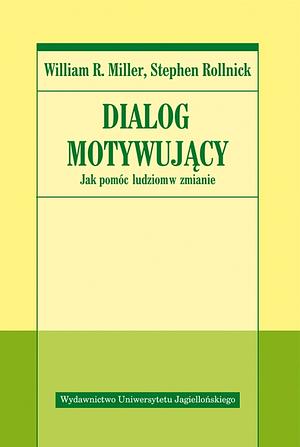 Dialog motywujący by William R. Miller