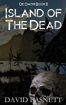 Island of the Dead: The Return of the Vampire Trilogy Book II by David Basnett