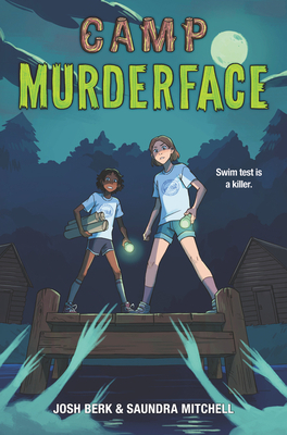 Camp Murderface by Josh Berk, Saundra Mitchell