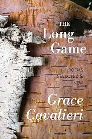 The Long Game: New and Selected Poems by Grace Cavalieri