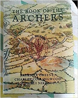 The Book of the Archers by Patricia Greene, Charles Collingwood, Hedli Niklaus