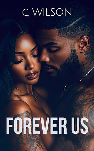 FOREVER US: AMANI & MATTHEW by C. Wilson