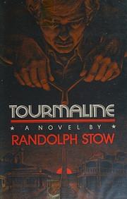 Tourmaline: A Novel by Randolph Stow