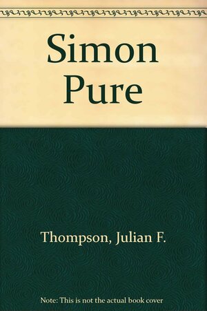 Simon Pure by Julian F. Thompson