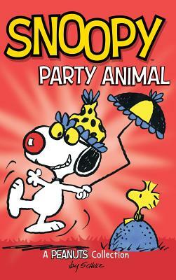 Snoopy: Party Animal! by Charles M. Schulz