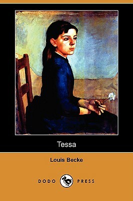 Tessa (Dodo Press) by Louis Becke