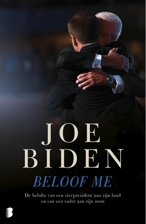 Beloof me : de belofte van een vicepresident aan zijn land en van een vader aan zijn zoon by Joe Biden