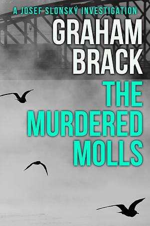 The Murdered Molls  by Graham Brack