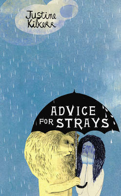 Advice for Strays by Justine Kilkerr
