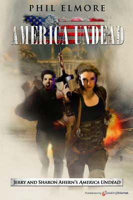 America Undead by Jerry Ahern, Phil Elmore, Sharon Ahern