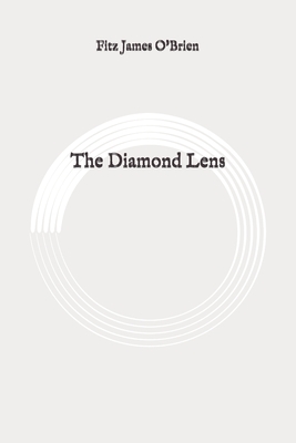 The Diamond Lens: Original by Fitz James O'Brien