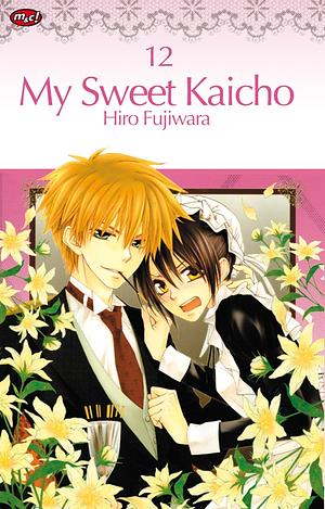 My Sweet Kaicho, Vol. 12 by Hiro Fujiwara