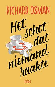 Het schot dat niemand raakte by Richard Osman