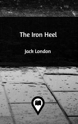 The Iron Heel by Jack London