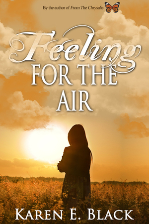 Feeling for the Air by Karen E. Black
