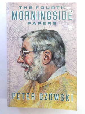 Once More: The Fourth Morningside Papers by Peter Gzowski