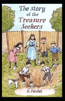 The Story of the Treasure Seekers Illustrated by E. Nesbit