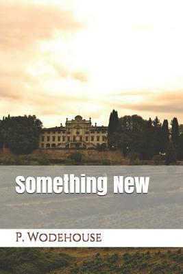 Something New by P.G. Wodehouse