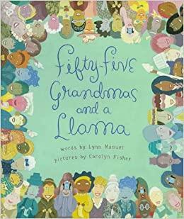 Fifty-Five Grandmas and a Llama by Lynn Manuel