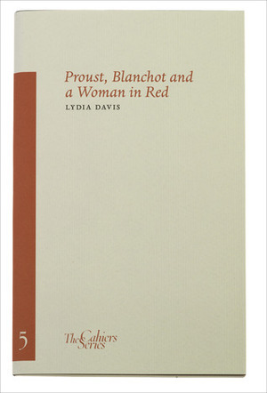 Proust, Blanchot and a Woman in Red by Lydia Davis