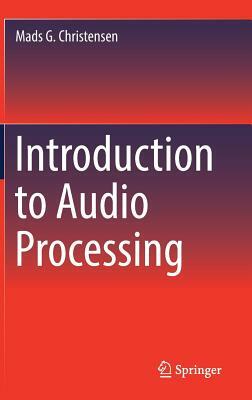 Introduction to Audio Processing by Mads G. Christensen